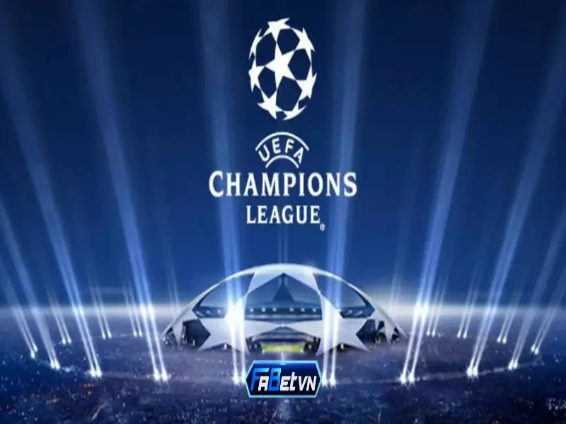 UEFA Champions League - Cá cược bóng đá châu Âu online