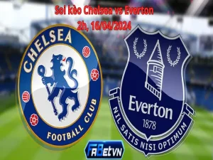 Soi kèo bóng đá Chelsea vs Everton ngày 16/04/2024